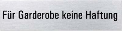 Hinweisschild Edelstahl "Für Garderobe keine Haftung"